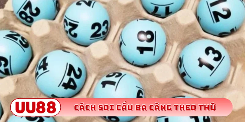 Cách soi cầu ba càng theo thứ