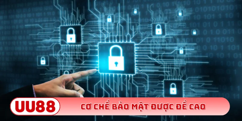 Cơ chế bảo mật được đề cao