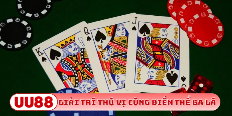 Giải trí thú vị cùng biến thể ba lá