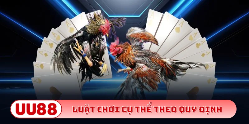 Luật chơi cụ thể theo quy định