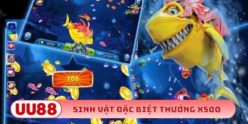 Sinh vật đặc biệt thưởng x500