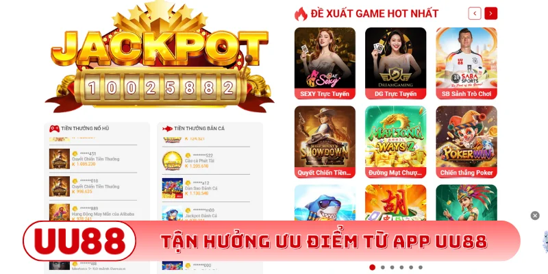 Tận hưởng ưu điểm từ app UU88